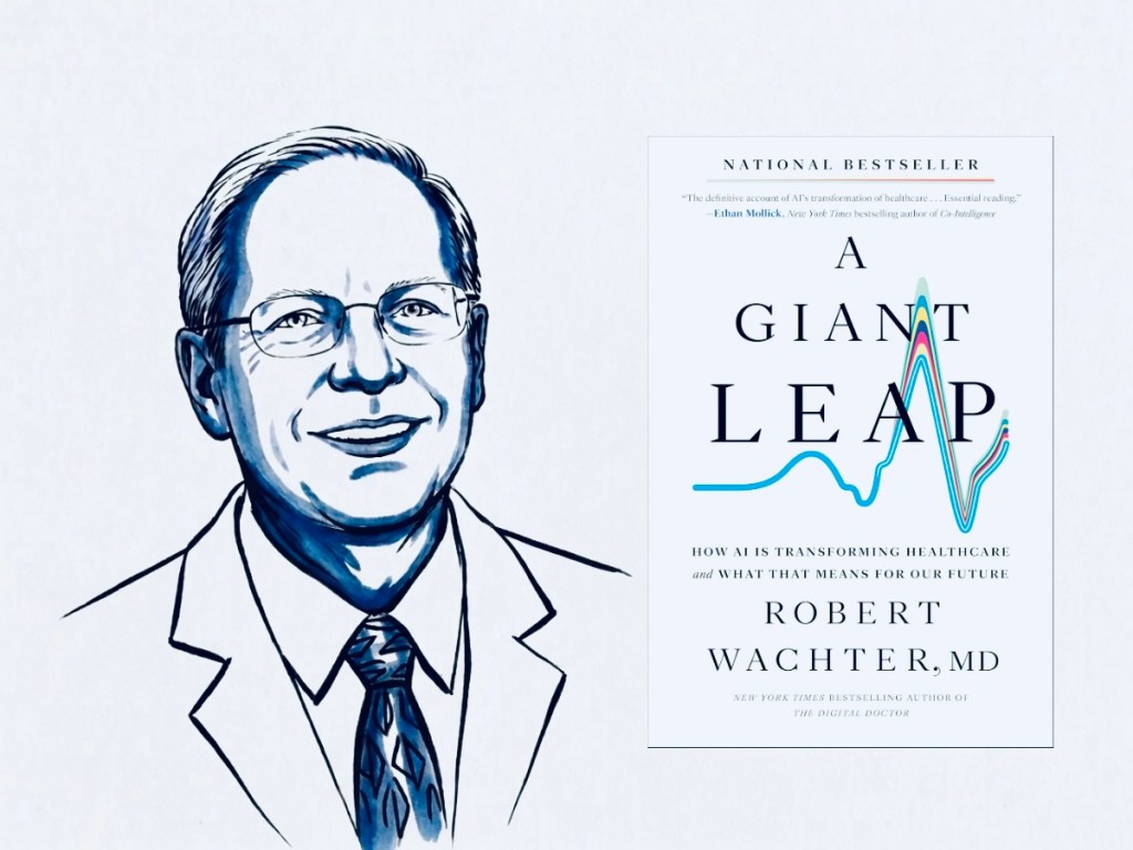 "A Giant Leap" by Robert Wachter follows his 2015 book, "The Digital Doctor: Hope, Hype, and Harm at the Dawn of Medicine’s Computer Age"